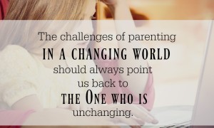 Parents, let us seek the One who is unchanging.